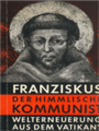 Franziskus: Der Himmlische Kommunist, Welterneuerung Aus Dem Vatikan?