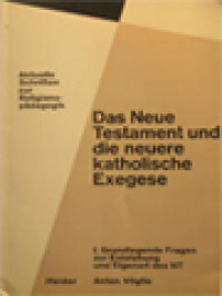 Das Neue Testament Und Die Neuere Katholische Exegese I: Grundlegende Fragen Zu Entstehung Und Eigenart Des NT