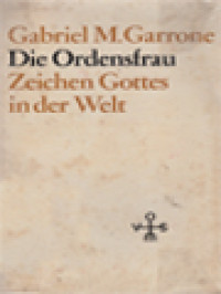 Die Ordensfrau, Zeichen Gottes In Der Welt: Wegweisungen Für Leben Und Wirken