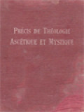 Précis De Théologie Ascétique Et Mystique