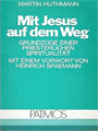 Mit Jesus Auf Dem Weg: Grundzüge Einer Priesterlichen Spiritualität