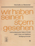 Wir Haben Seinen Stern Gesehen: Verkündigung Der Geburt Christi Nach Lukas Und Matthäus