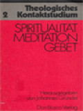 Spiritualität Meditation-Gebet / Johannes Gründel (Herausgegeben)