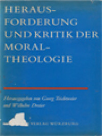 Herausforderung Und Kritik Der Moraltheologie / Georg Teichtweier, Wilhelm Dreier (Herausgegeben)