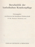 Berufsethik Der Katholischen Krankenpflege / Robert Svoboda (Herausgegeben)