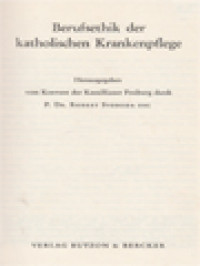 Berufsethik Der Katholischen Krankenpflege / Robert Svoboda (Herausgegeben)