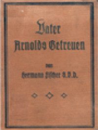 Image of Vater Arnolds Getreuen: Die Mitgründer Beim Steyler Missionswerk Nikolaus Blum, Hermann Wegener, Johannes Janssen, Bernh.Eikenbrock.