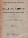 Tractatus De Ecclesia Christi, Sive Continuatio Theologiae De Verbo Incarnato I: De Credibilitate Ecclesiae, Et De Intime Eius Constitutione