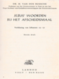 Jezus' Woorden Bij Het Afscheidsmaal: Verklaring van Johannes 13-17