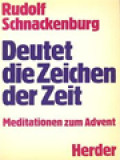 Deutet Die Zeichen Der Zeit: Meditationen Zum Advent