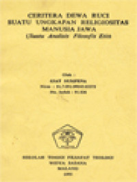 Ceritera Dewa Ruci Suatu Ungkapan Religiositas Manuia Jawa (Suatu Analisis Filosofis Etis)