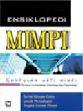 Ensiklopedi Mimpi: Kumpulan Arti Mimpi Menurut Pendekatan Psikologi Dan Futurologi, Berisi Ribuan Entry Untuk Memahami Segala Variasi Mimpi