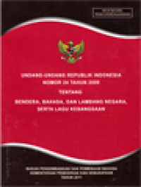 Undang-Undang Republik Indonesia Nomor 24 Tahun 2009 Tentang Bendera, Bahasa, Dan Lambang Negara, Serta Lagu Kebangsaan