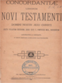 Concordantiae Librorum Novi Testamenti: Domini Nostri Jesu Christi, Juxta Vulgatam Etionem, Jussu Sixti V, Pontificis Max, Recognitam