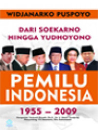 Dari Soekarno Hingga Yudhoyono, Pemilu Indonesia 1955-2009