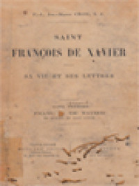 Saint François De Xavier, Sa Vie Et Ses Lettres II: François De Xavier En Chine Et Au Japon