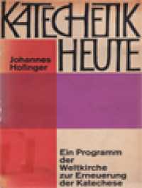 Image of Katechetik Heute: Grundsätze Und Anregungen Zur Erneuerung Der Katechese In Mission Und Heimat / Johannes Hofinger (Herausgegeben)