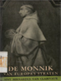 De Monnik Van Europa's Straten: Sint Bernardus Van Clairvaux