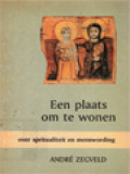 Een Plaats Om Te Wonen: Over Spiritualiteit En Menswording