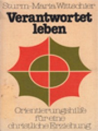 Verantwortet Leben: Orientierungshilfe Für Eine Christliche Erziehung