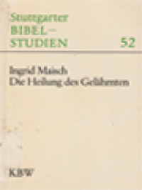 Image of Die Heilung Des Gelähmten: Eine Exegetisch-Traditionsgeschichtliche Untersuchung Zu Mk 2,1-12