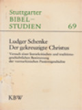 Der Gekreuzigte Christus: Versucheiner Literarkritischen Und Traditionsgeschichtlichen Bestimmung Der Vormrkinischen Passionsgeschichte