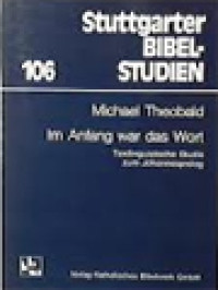 Image of Im Anfang War Das Wort, Textlinguische Studie Zum Johannesprolog