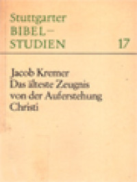 Image of Das älteste Zeugnis Von Der Auferstehung Christi: Eine bibeltheologische Studie Zur Aussage Und Bedeutung Von 1 Kor 15,1-11