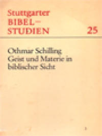 Geist Und Materie In Biblischer Sicht: Ein Exegetischer Beitrag Zur Diskussion Um Teilhard De Chardin