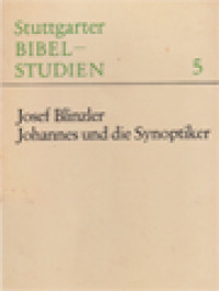 Johannes Und Die Synoptiker: Ein Forschungsbericht