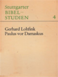 Paulus Vor Damaskus: Arbeitsweisen Der Neueren Bibelwissenschaft Dargestellt An Den Texten Apg 9,1-19; 22,3-12;26,9-18