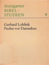 Paulus Vor Damaskus: Arbeitsweisen Der Neueren Bibelwissenschaft Dargestellt An Den Texten Apg 9,1-19; 22,3-12;26,9-18