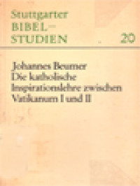 Die Katholische Inspirationslehre Zwischen Vatikanum I Und II: Kirchliche Dokumente Im Licht Der Theologischen Diskussion