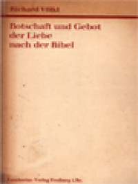 Image of Botschaft Und Gebot Der Liebe Nach Der Bibel: Quellen Zum Christlichen Verständnis Der Liebe, Zur Geschichte Der Caritas Und Sozialer Fragen, Band I