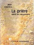 La Prière Désir Et Rencontre