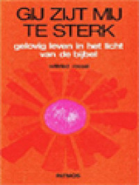 Image of Gij Zijt Mij Te Sterk: Gelovig Leven In Het Licht Van De Bijbel