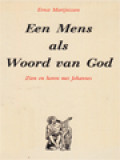 Een Mens Als Woord Van God: Zien En Horen Met Johannes