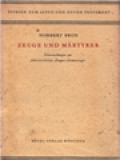 Zeuge Und Märtyrer: Untersucbungen Zur Frübcbristlichen Zeugnis Terminologie