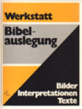 Werkstatt Bibelauslegung: Bilder Interpretationen Texte