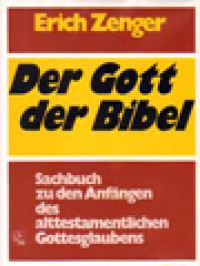 Der Gott Der Bibel: Sacbuch Zu Den Anfängen Des Alttestamentlichen Gottesglaubens