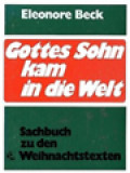 Gottes Sohn Kam In Die Welt: Sachbuch Zu Den Weihnachtstxten