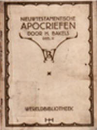 Nieuwtestamentische Apocriefen Of Het Nadere Over Jezus II: Zijne Ouders En Apostelen En Andere (Voornamelijk Nieuwtestamentische) Personen, Volgens Schrijvers Vooral Uit De Eerste Twee Onzer Jaartelling: In Twee Deelen