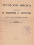 Theologia Biblica III: De Incarnatione Ac Redemptione, Pars I. De Incarnatione