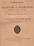 Commentarius In Quatuor S. Evangelia Domini N. Jesu Christi III: Evangelium Secundum Lucam