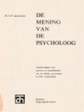 De Mening Van De Psycholoog: Uiteenzettingen Over Grenzen En Mogelijkheden Van De Huidige Psychologie En Haar Toepassingen