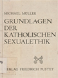 Grundlagen Der Katholischen Sexualethik