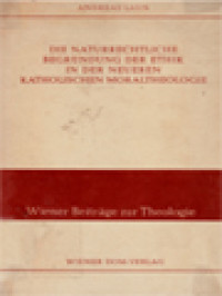 Image of Die Naturrechtliche Begründung Der Ethik In Der Neueren Katholischen Moraltheologie