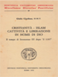 Cristianità - Islam Cattività E Liberazione In Nome Di Dio: Il Tempo Di Innocenzo III Dopo 'Il 1187'