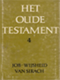 Het Oude Testament IV: Job-De Wisheid Van Jezus Sirach