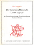 Der Abendmahlsbericht Lucas 22,7-38: Als Gottesdienstordnung, Gemeindeordnung, Lebensordnung